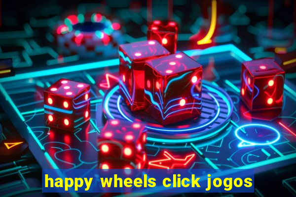 happy wheels click jogos